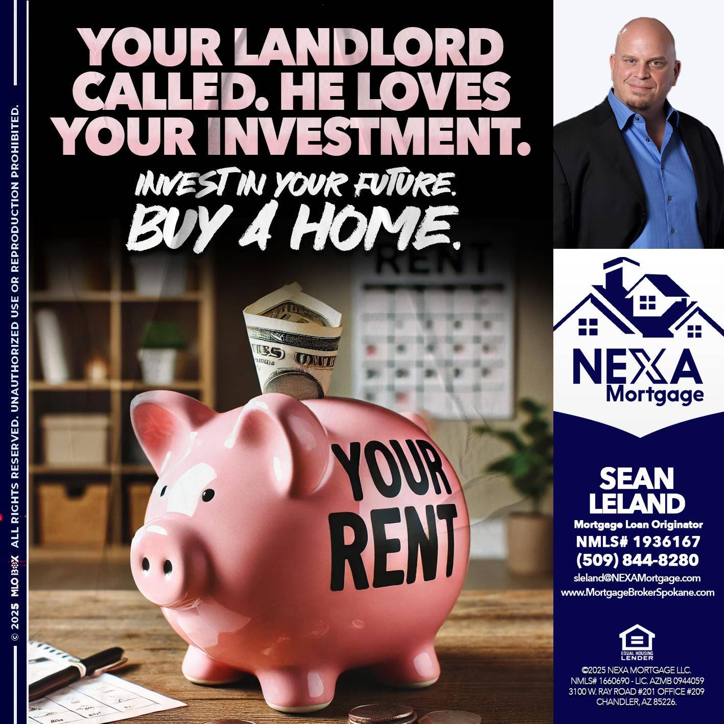 YOUR LANDLORD CALLED. - Sean Leland -Mortgage Broker