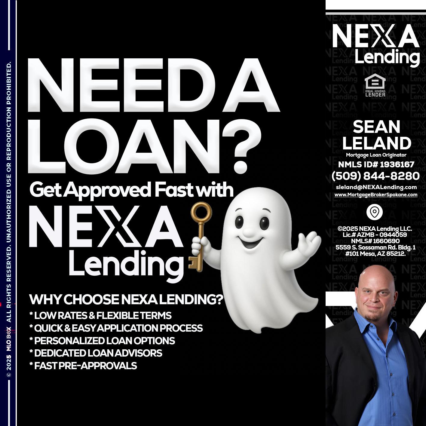 NEED A LOAN? - Sean Leland -Mortgage Broker