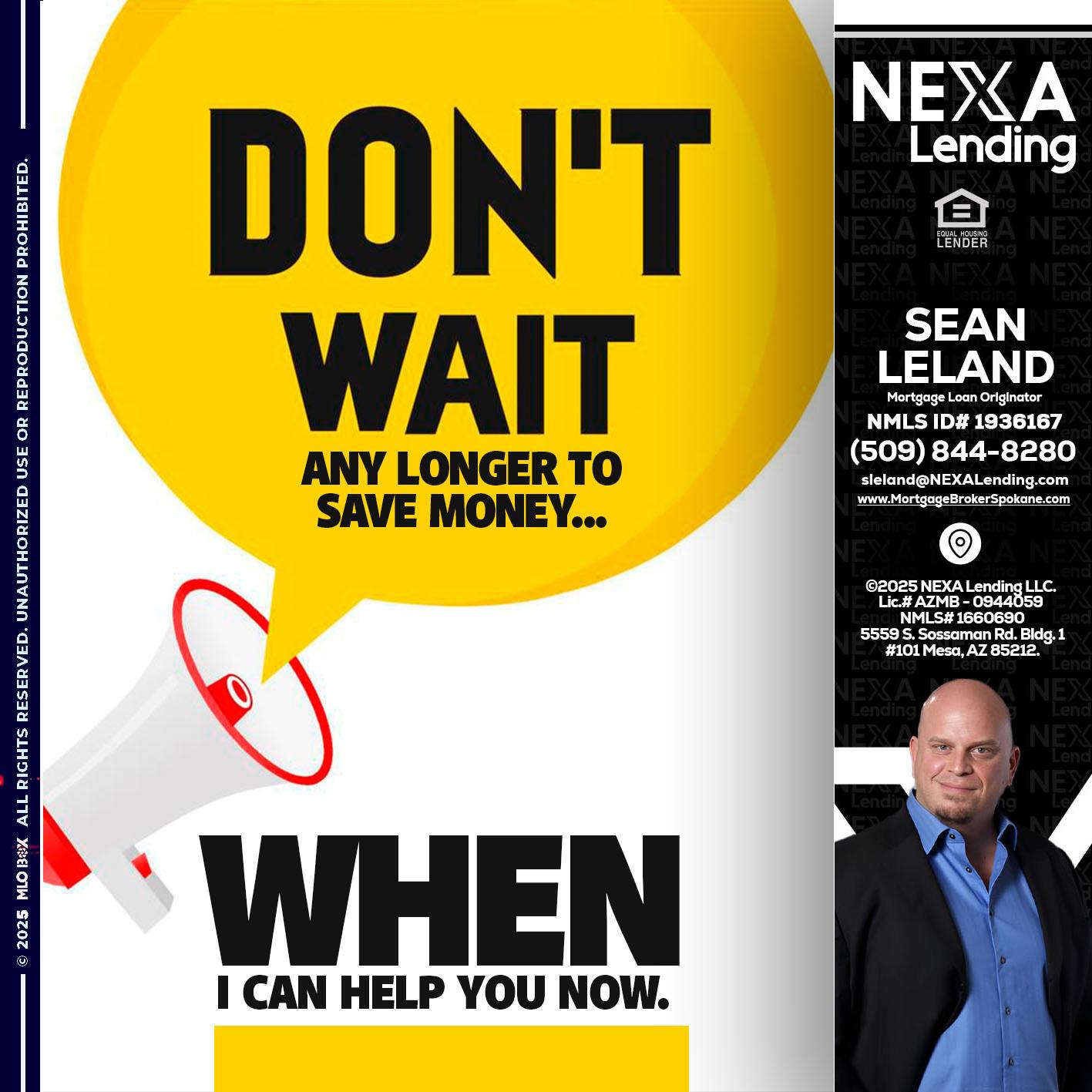 DONT WAIT - Sean Leland -Mortgage Broker