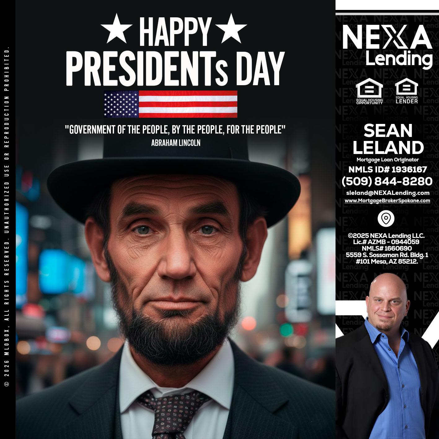 PRESIDENTS DAY - Sean Leland -Mortgage Broker