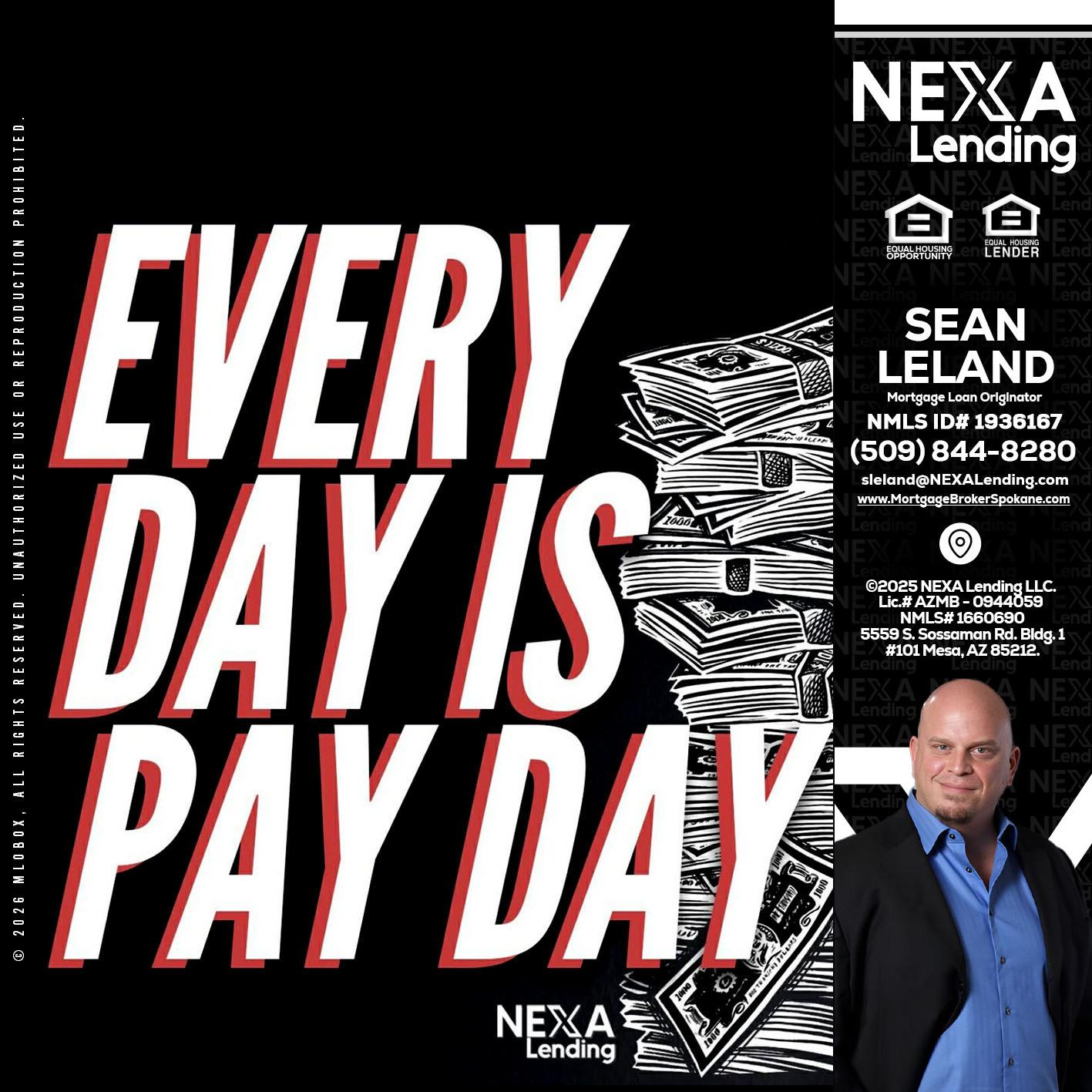 EVERY DAY IS PAY DAY - Sean Leland -Mortgage Broker