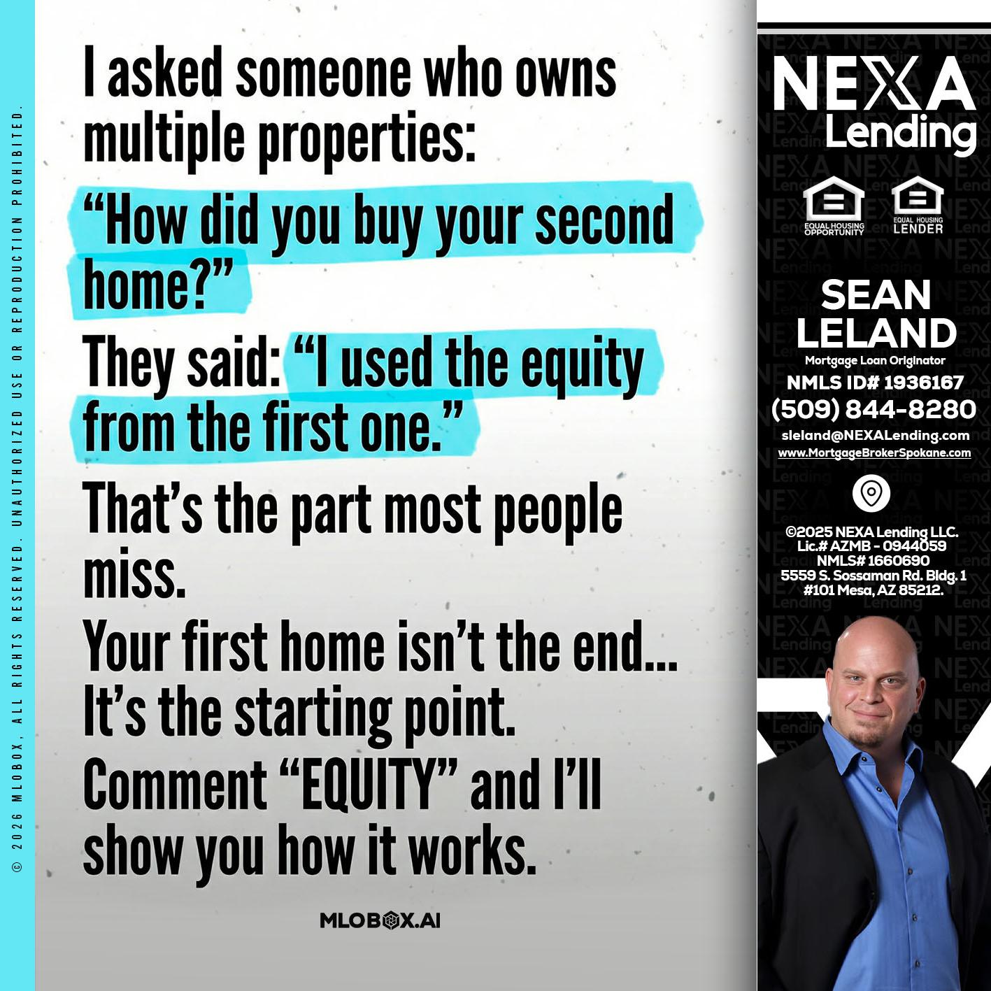 I asked someone - Sean Leland -Mortgage Broker