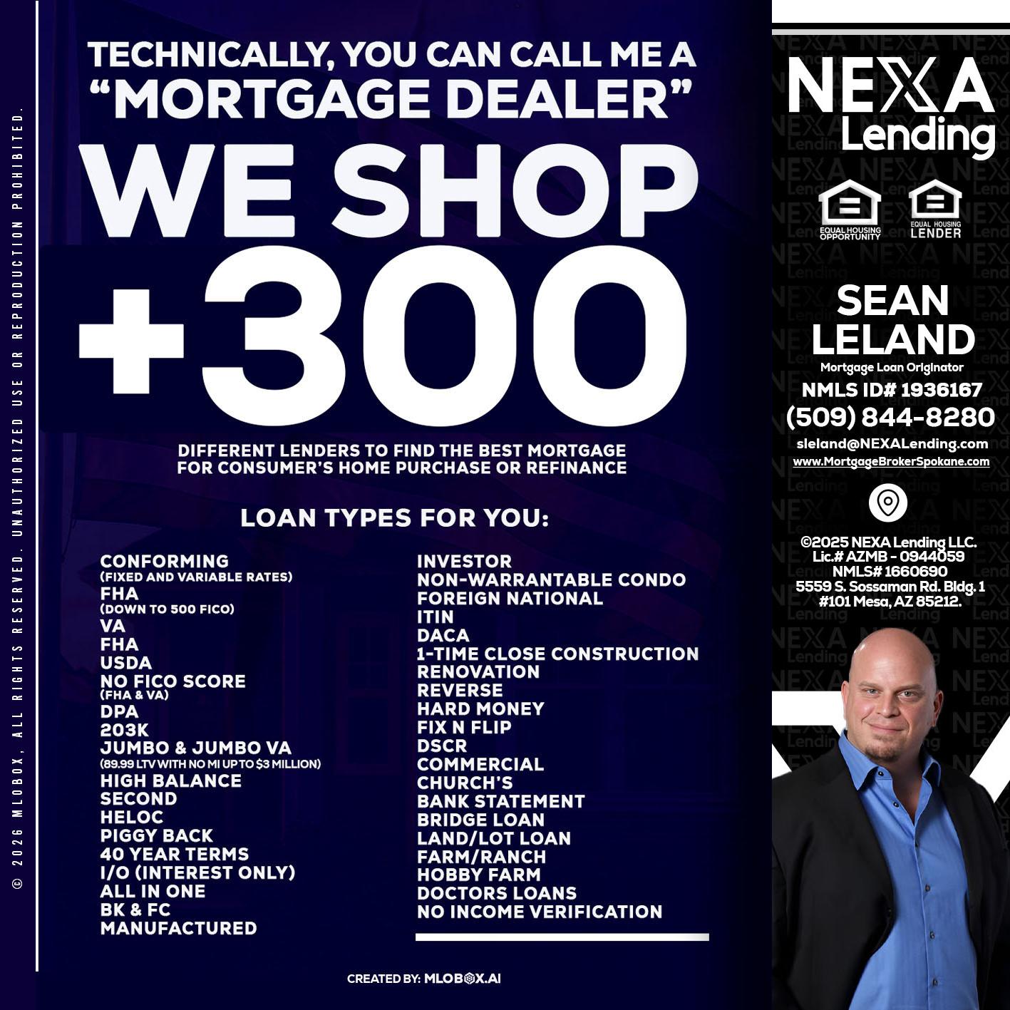300+ LENDERS - Sean Leland -Mortgage Broker