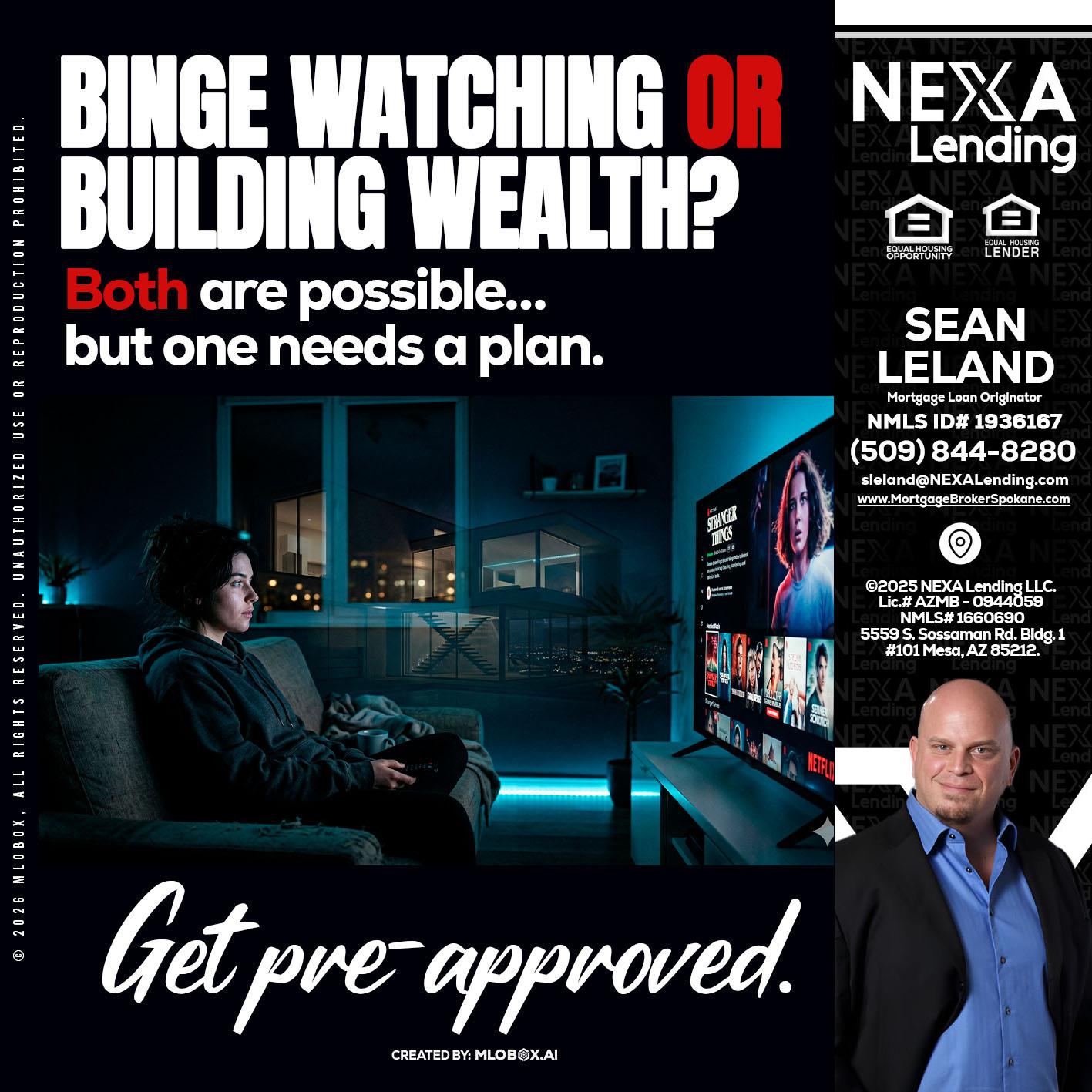 BINGE WATCHING - Sean Leland -Mortgage Broker