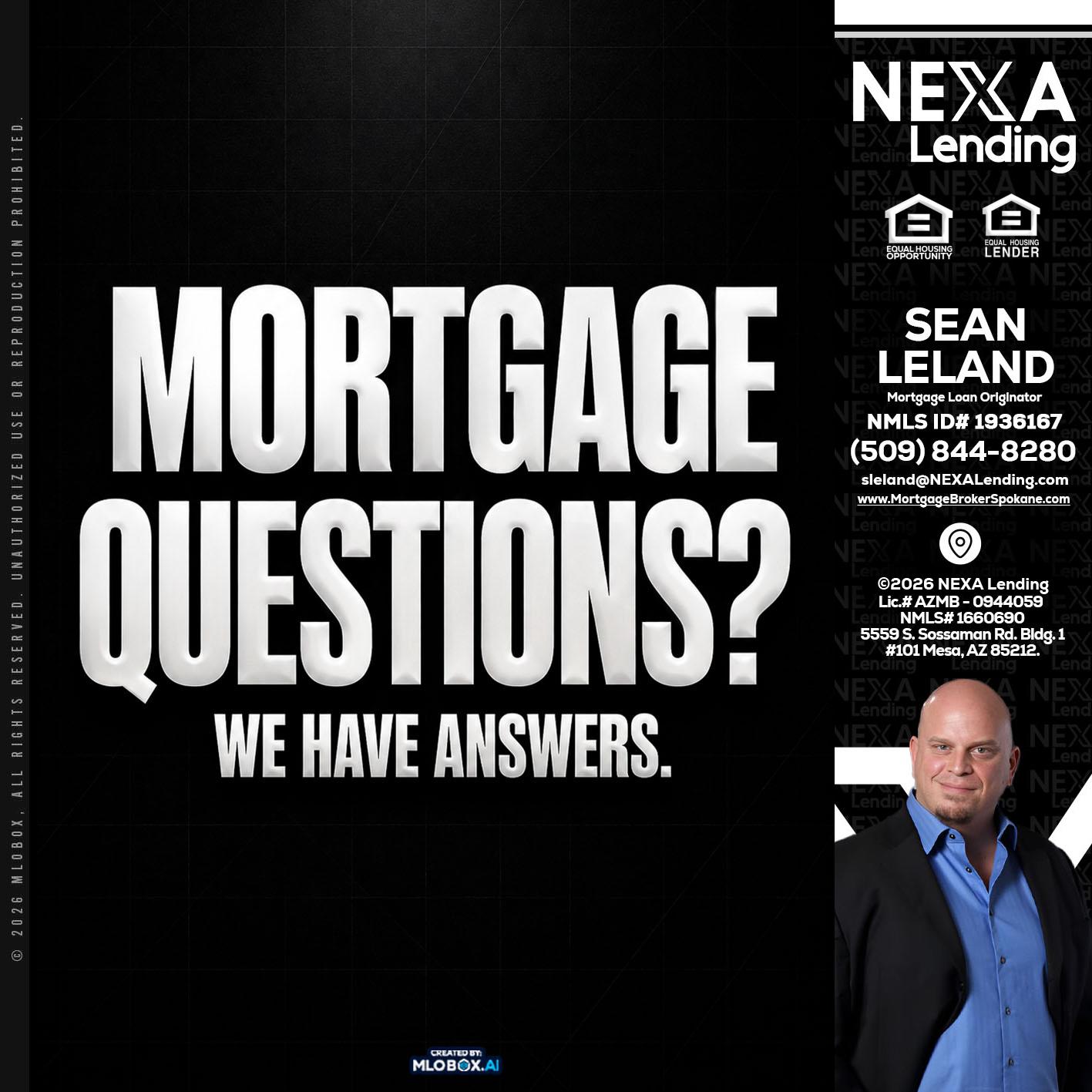 MORTGAGE QUESTION? - Sean Leland -Mortgage Broker