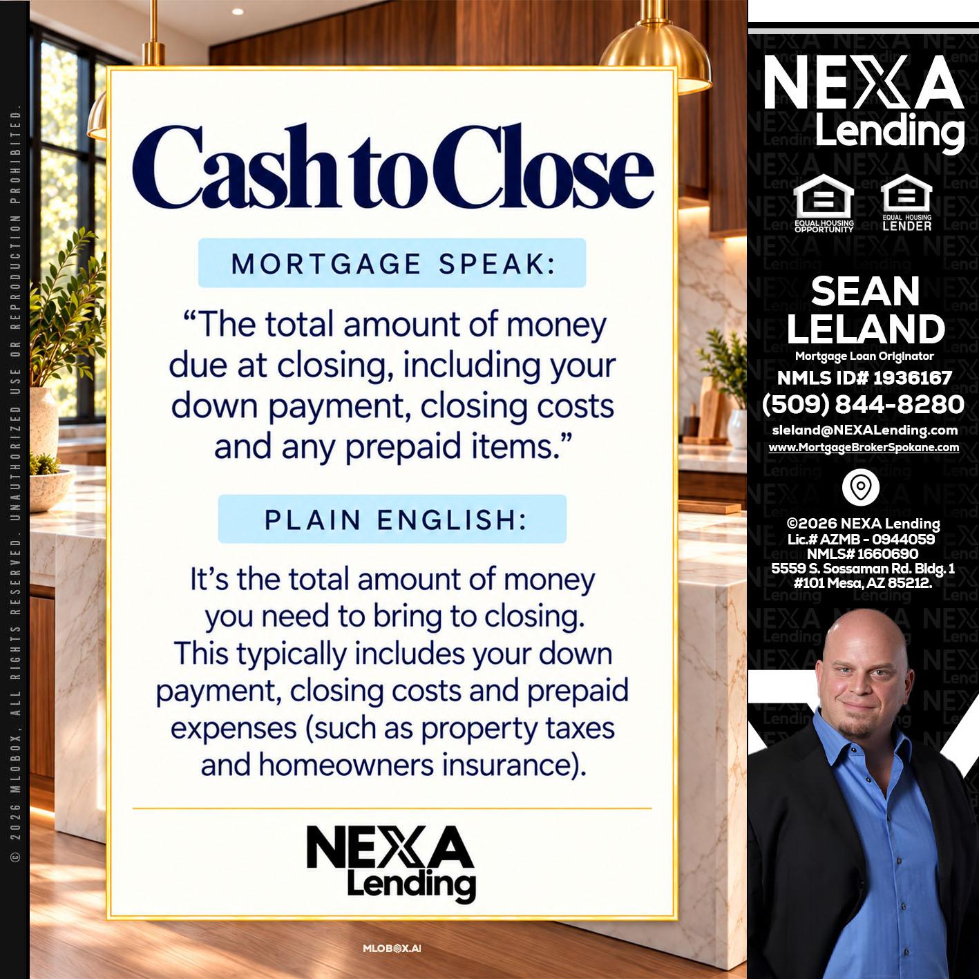 CASH TO CLOSE - Sean Leland -Mortgage Broker